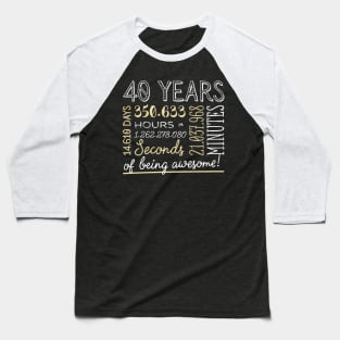 40th Birthday Gifts - 40 Years of being Awesome in Hours & Seconds Baseball T-Shirt